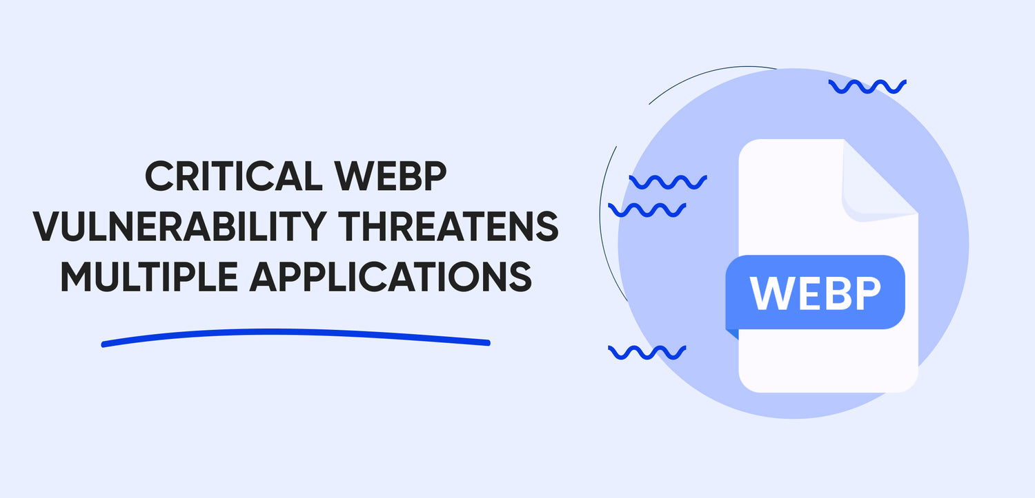 Critical WebP vulnerability threatens multiple applications